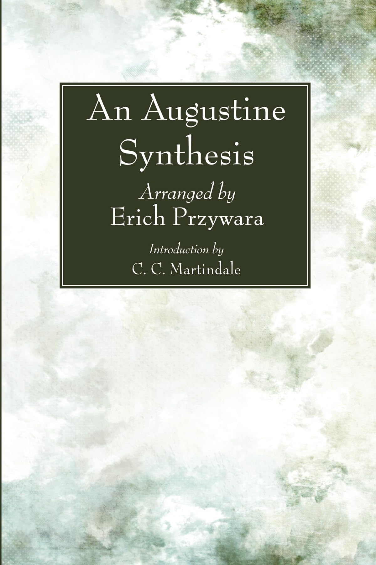 An Augustine Synthesis - Augustine, Augustine