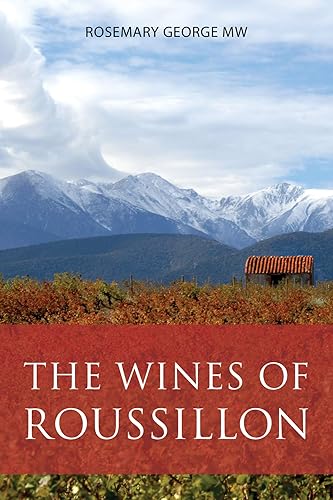 The wines of Roussillon: France's wild wine country (The Infinite Ideas Classic Wine Library)