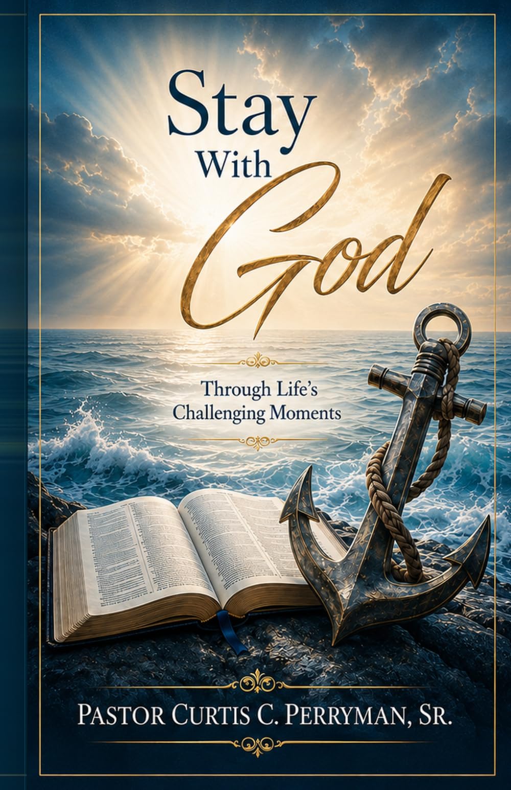 Stay With God: Through Life's Challenging Moments
