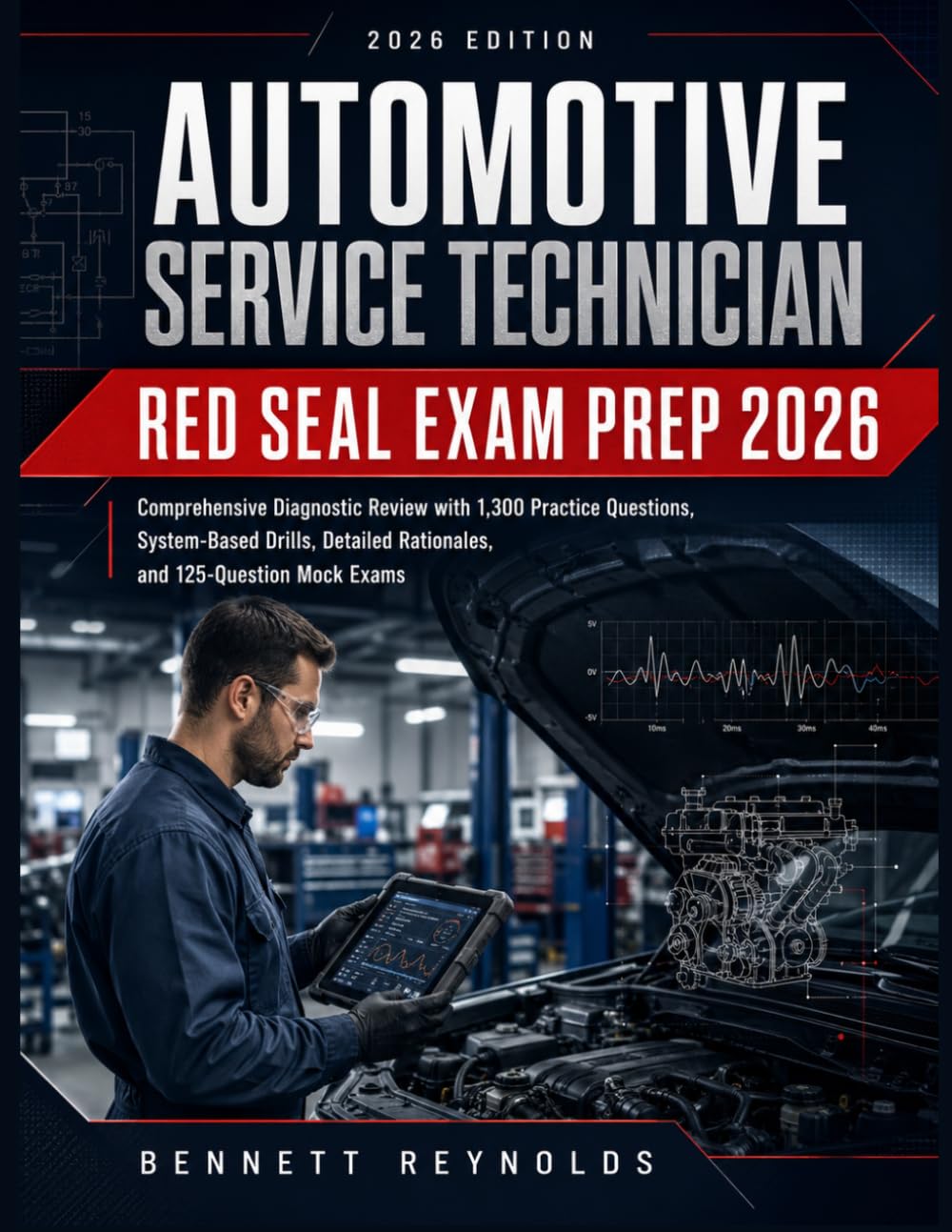Automotive Service Technician Red Seal Exam Prep 2026: Comprehensive Diagnostic Review with 1,300 Practice Questions, System-Based Drills, Detailed Rationales, and 125-Question Mock Exams