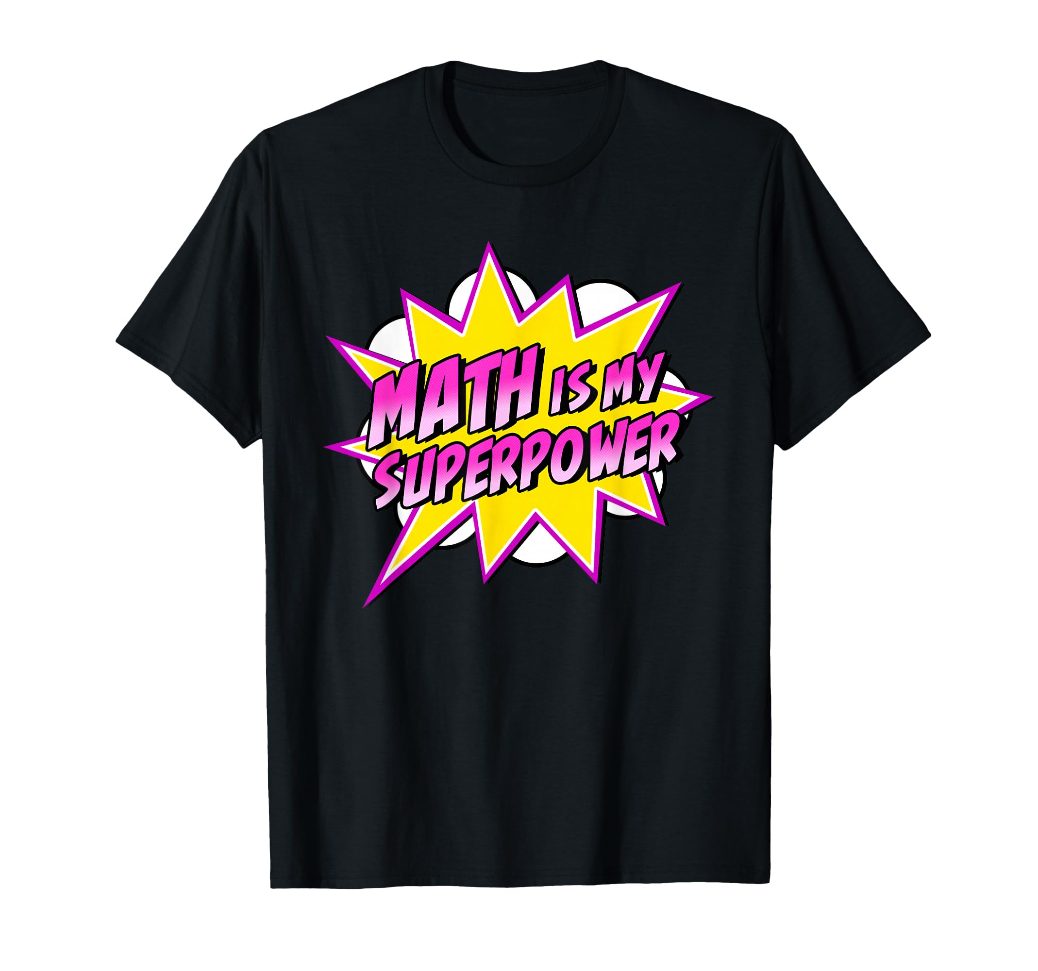 Math is My Superpower | Superhero Comic Algebra Lover T-Shirt