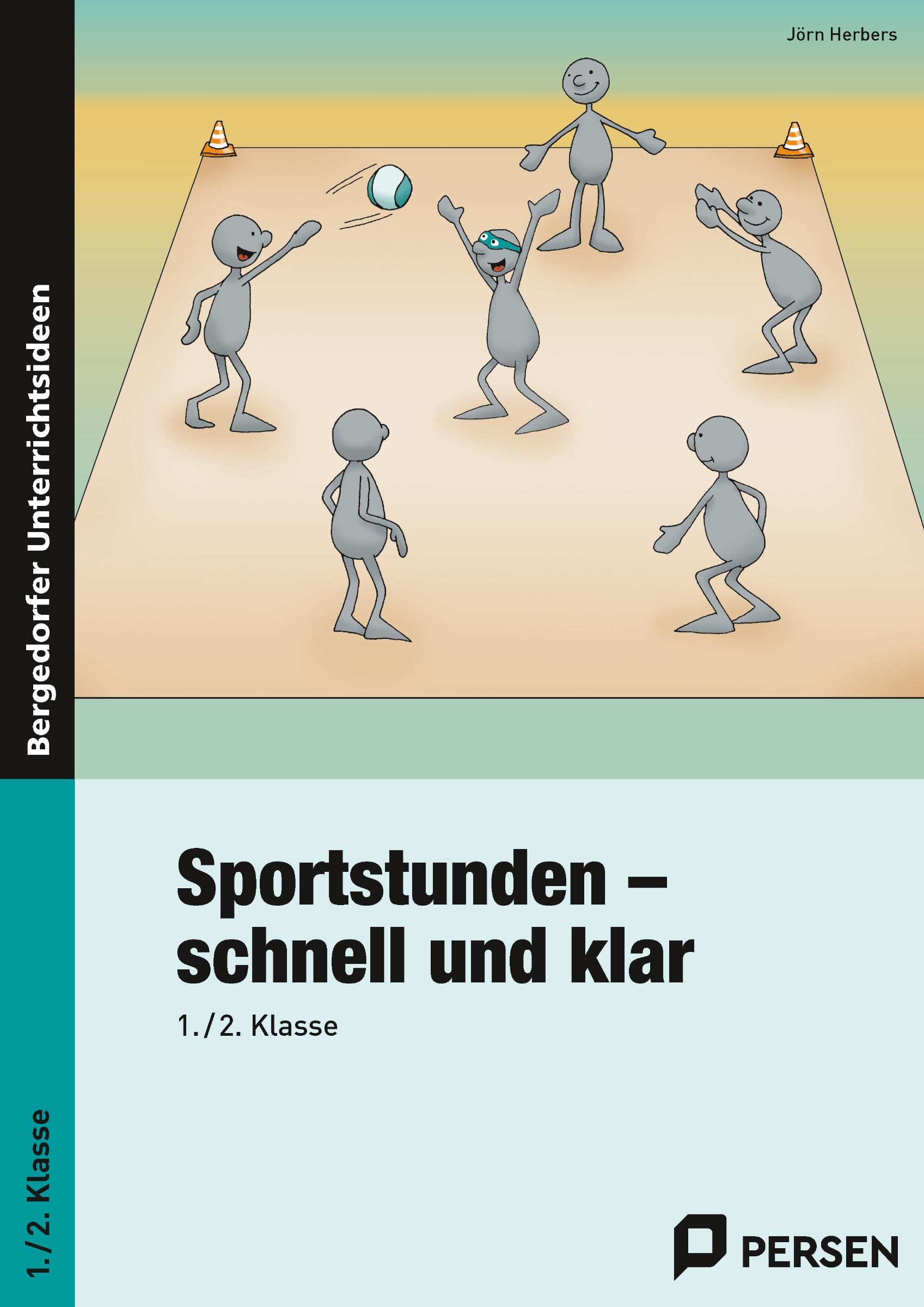 Sportstunden - schnell und klar: 1./2. Klasse: 1. und 2. Klasse