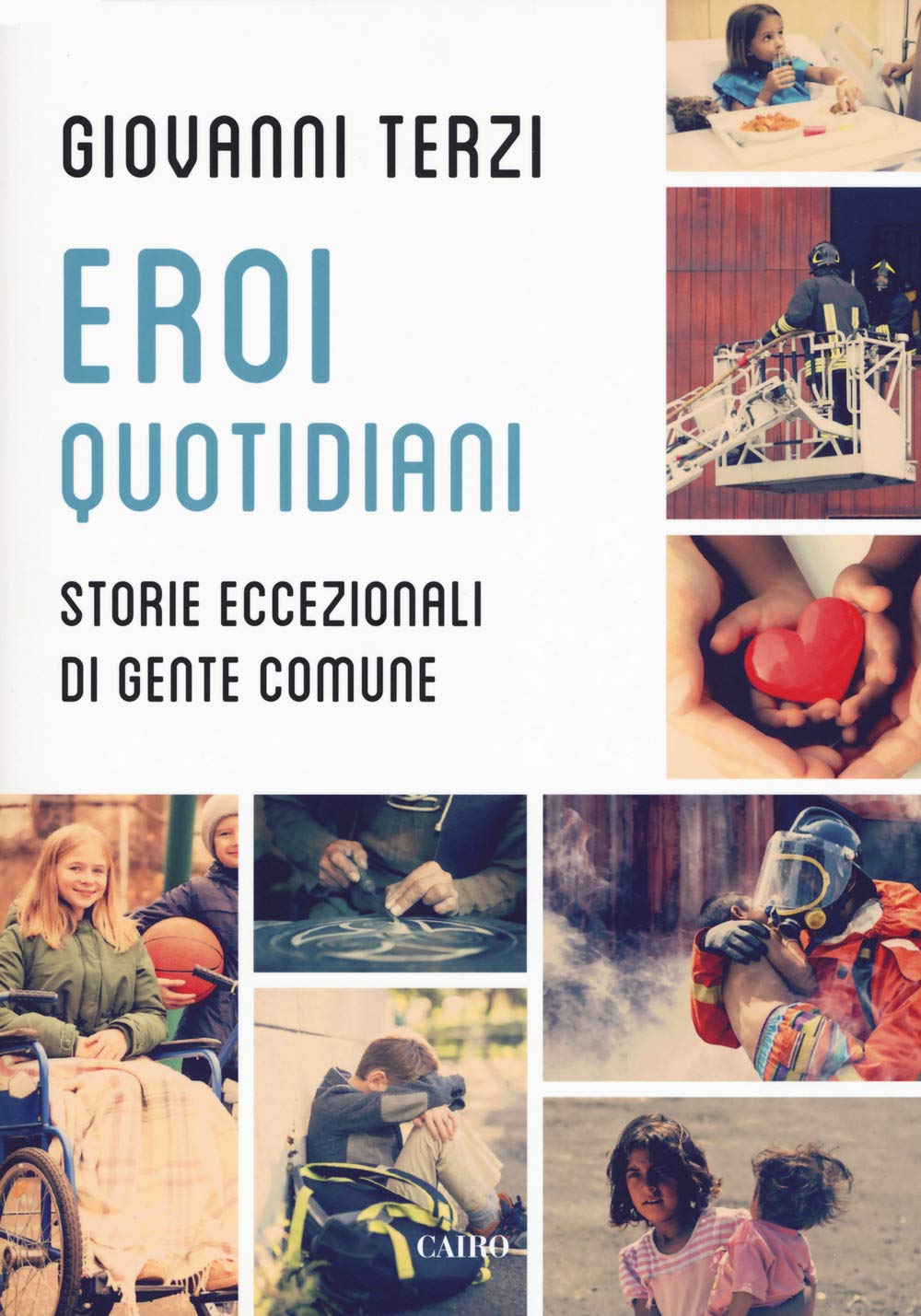Eroi Quotidiani. Storie Eccezionali Di Gente Comune - 4