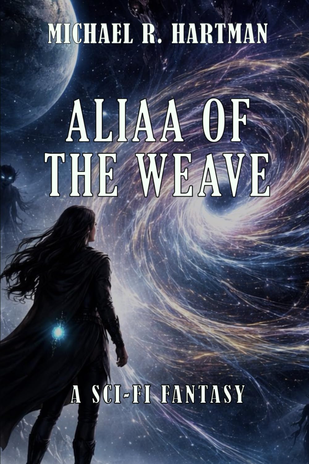 Aliaa of the Weave: A Sci-Fi Fantasy: 1 (The Aliaa Chronicles)