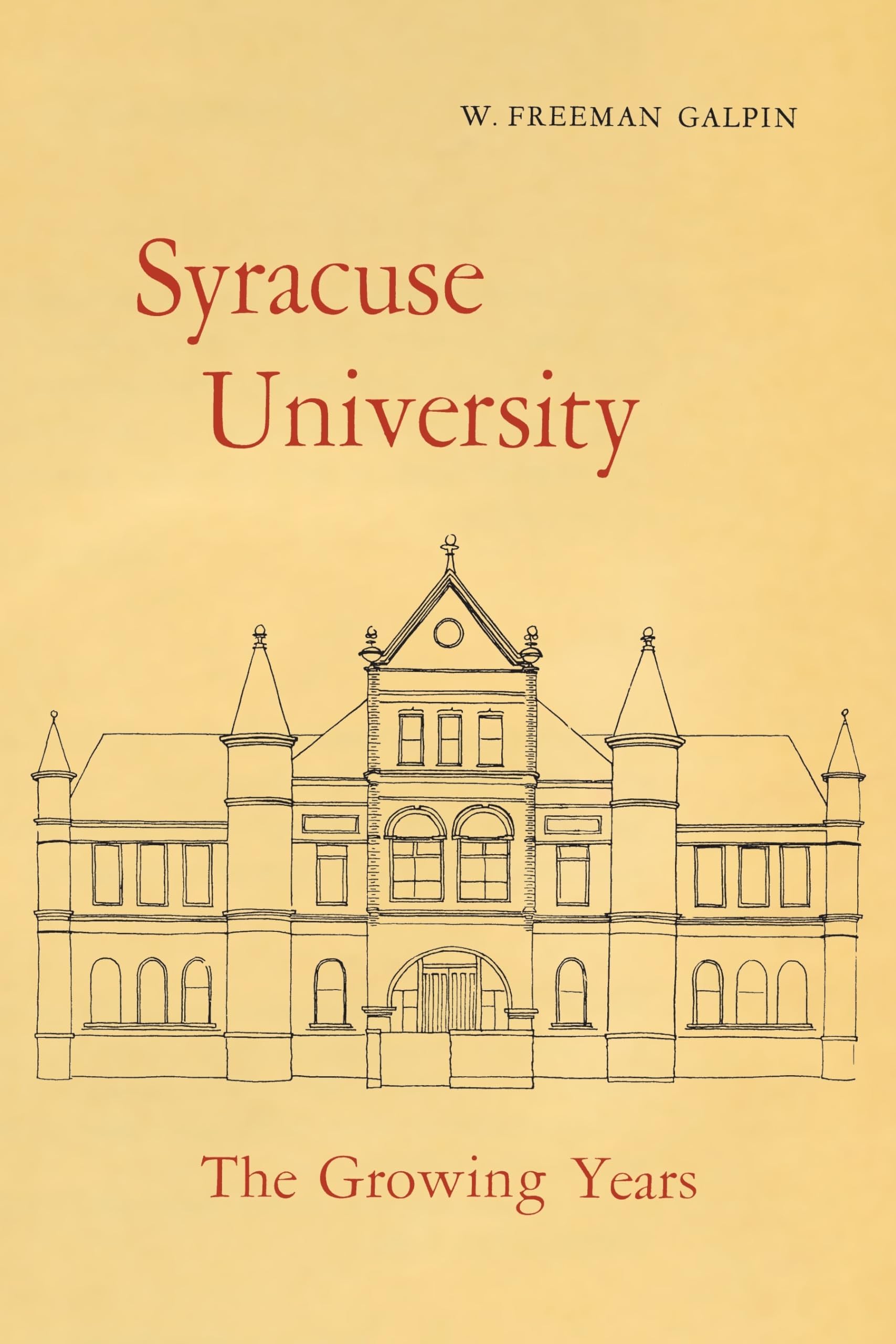 Syracuse University: Volume II: The Growing Years