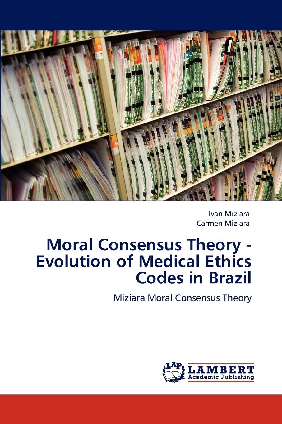 Moral Consensus Theory - Evolution of Medical Ethics Codes in Brazil: Miziara Moral Consensus Theory
