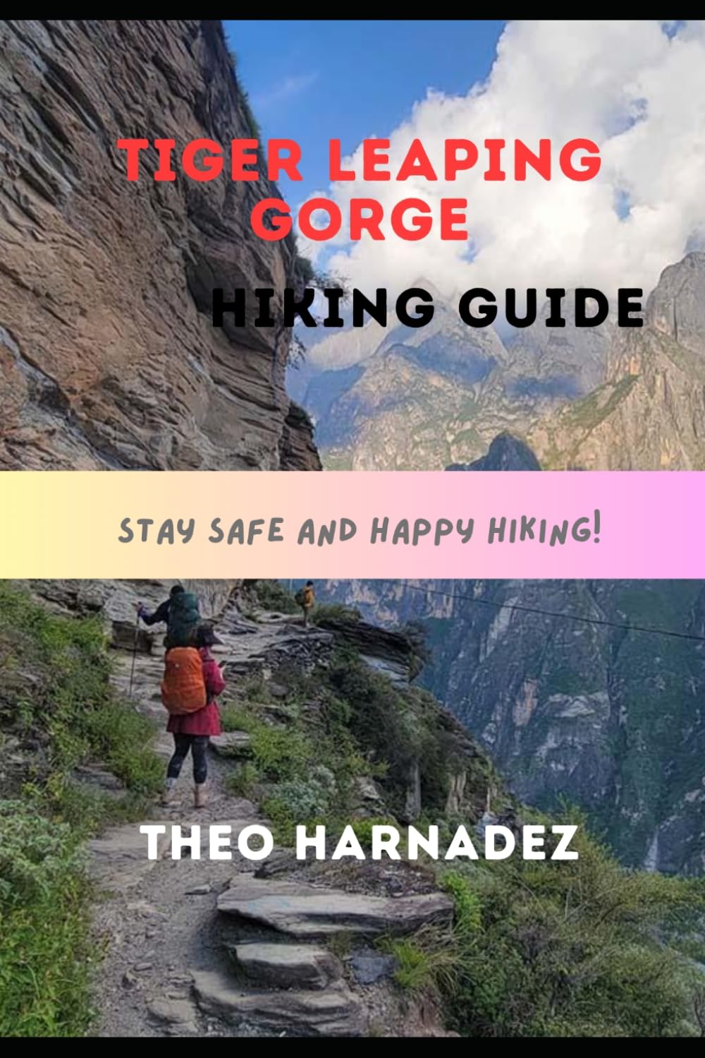 TIGER LEAPING GORGE HIKING GUIDE (UNTAMED ROUTES SERIES)