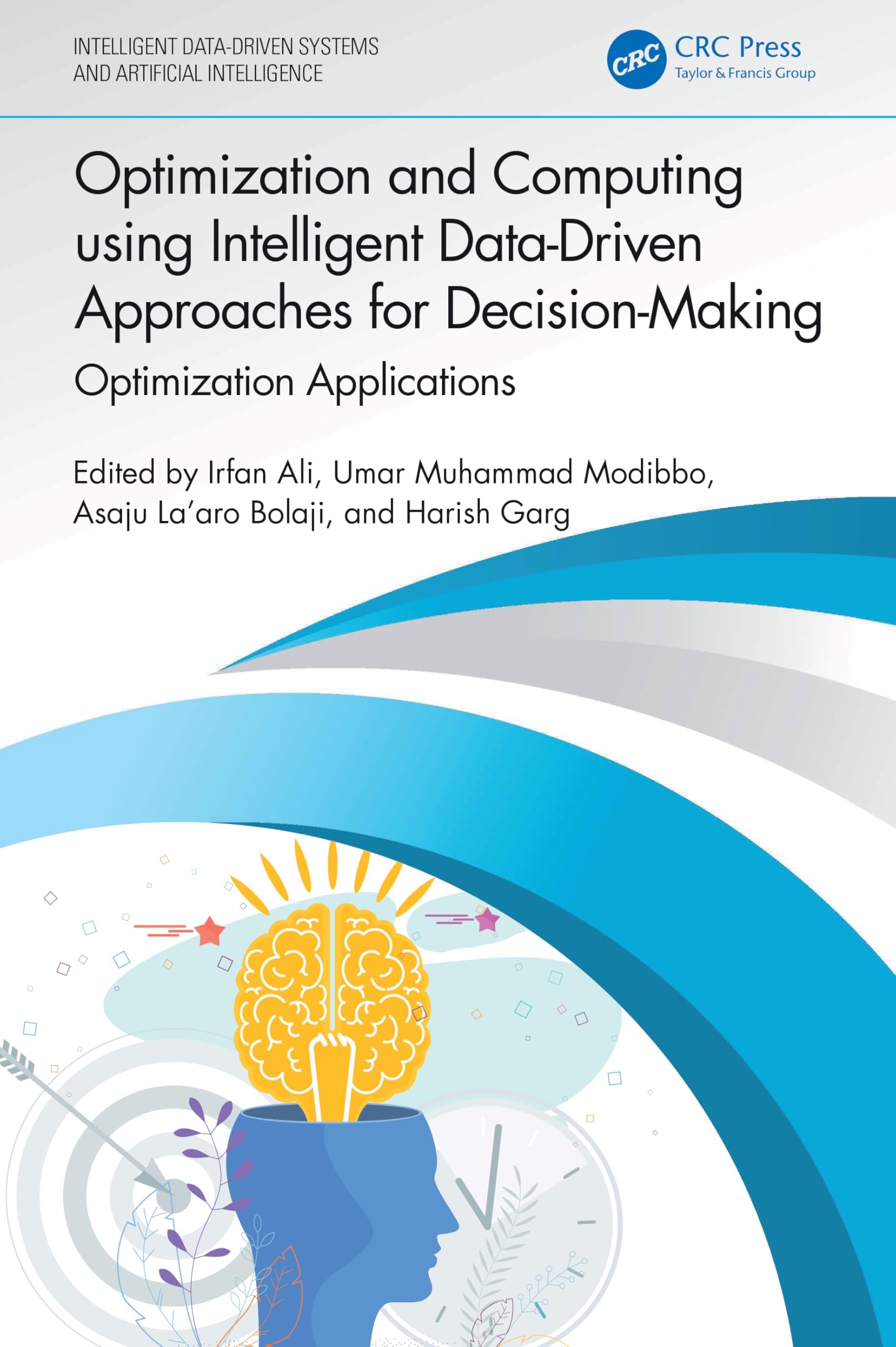 Optimization and Computing using Intelligent Data-Driven Approaches for Decision-Making: Optimization Applications (Intelligent Data-Driven Systems and Artificial Intelligence)