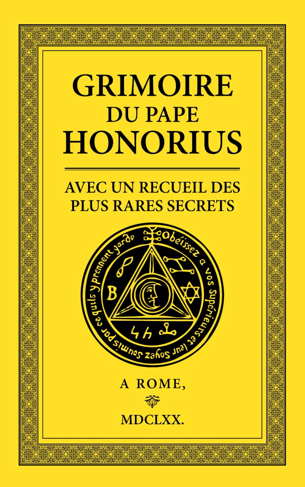 Grimoire du Pape Honorius: Avec un recueil des plus Rares Secrets