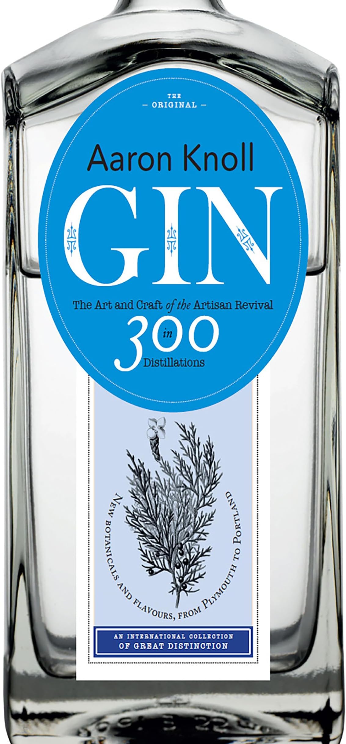 Gin: The Art and Craft of the Artisan Revival