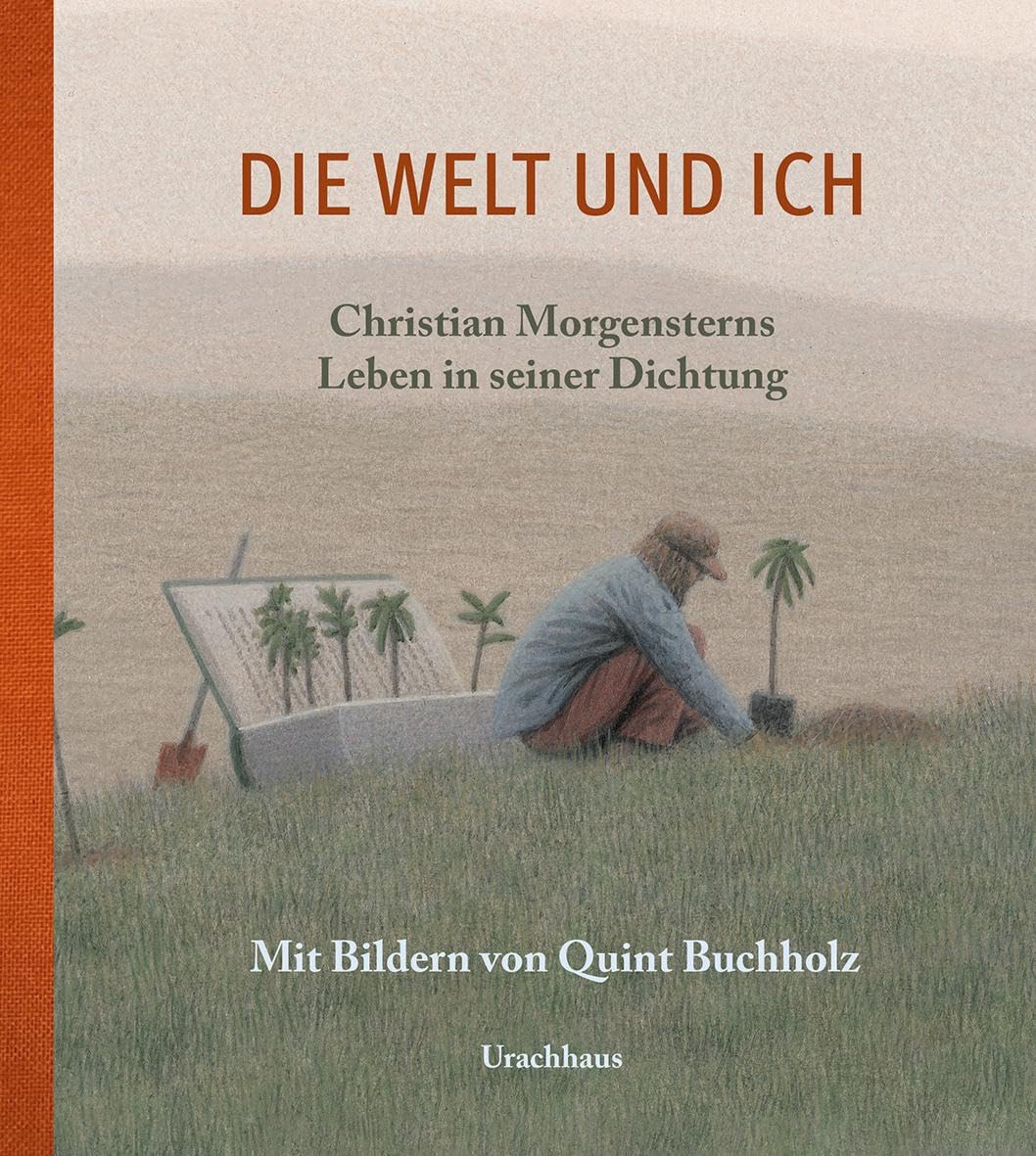 Die Welt und ich: Christian Morgensterns Leben in seiner Dichtung