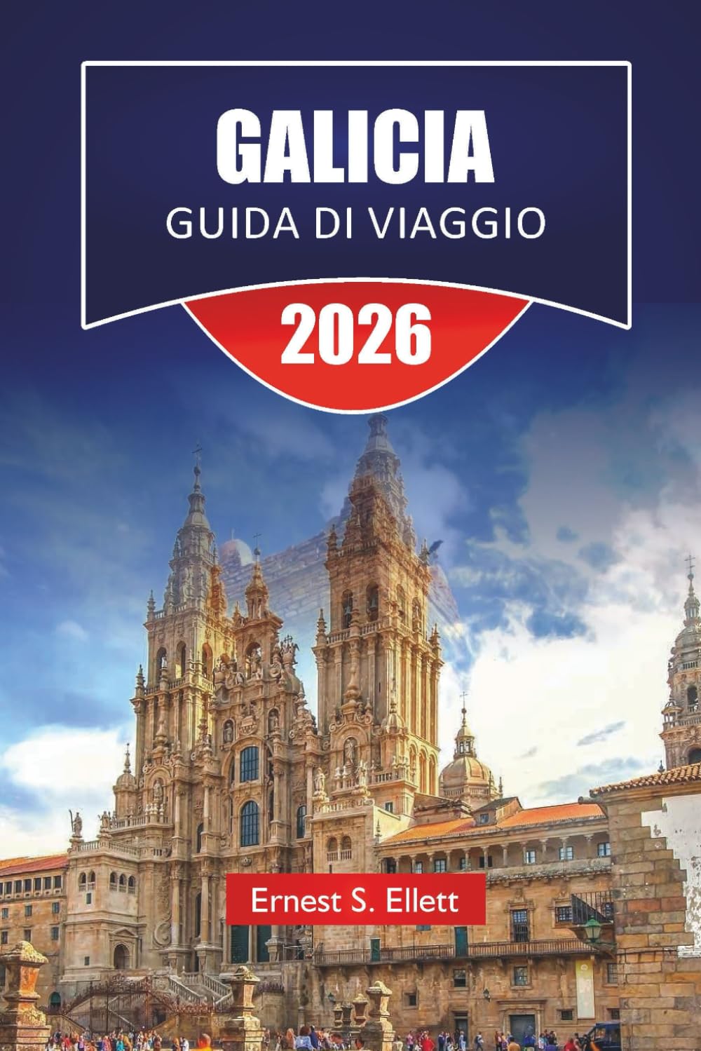 GALICIA GUIDA DI VIAGGIO 2026: Scopri città costiere, città storiche, cucina locale ed esperienze culturali nella regione nord-occidentale della Spagna