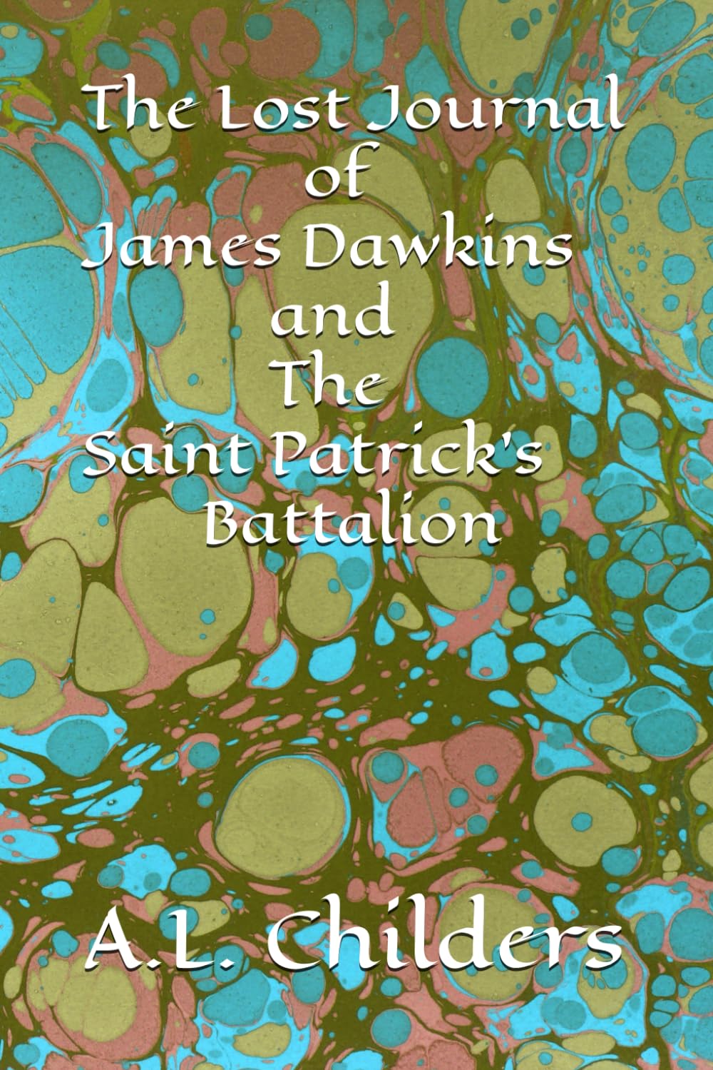 The Lost Journal of James Dawkins and The Saint Patrick’s Battalion