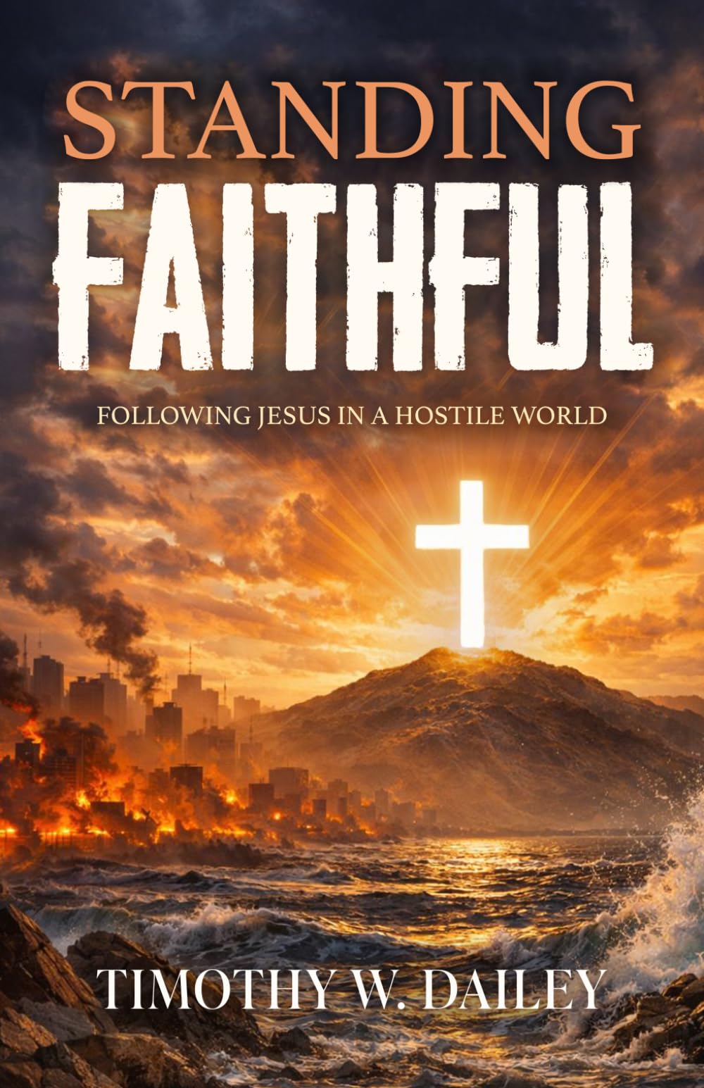 Standing Faithful: Following Jesus In A Hostile World