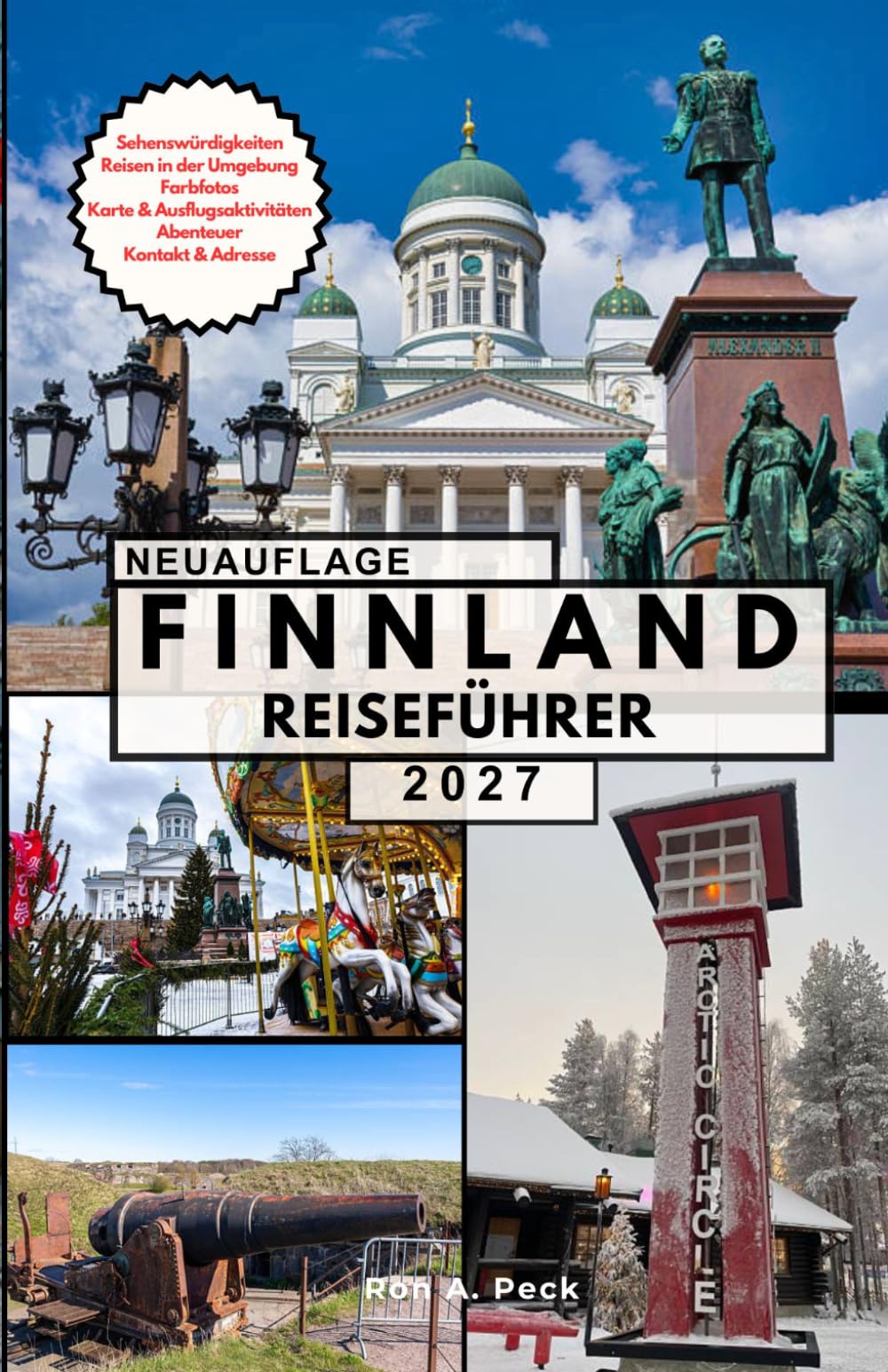FINNLAND REISEFÜHRER: Ihre komplette Reise durch Helsinki, Lappland, die finnische Seenlandschaft, arktische Abenteuer, verborgene Schätze, lokale Kultur und clevere Reisetipps.