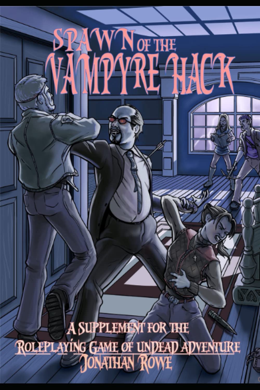 Spawn of the Vampyre Hack: A Supplement for the Roleplaying Game of Undead Adventure