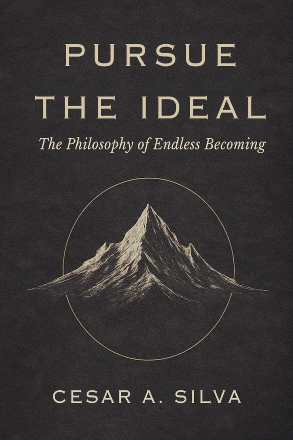 Pursue The Ideal: The Philosophy of Endless Becoming