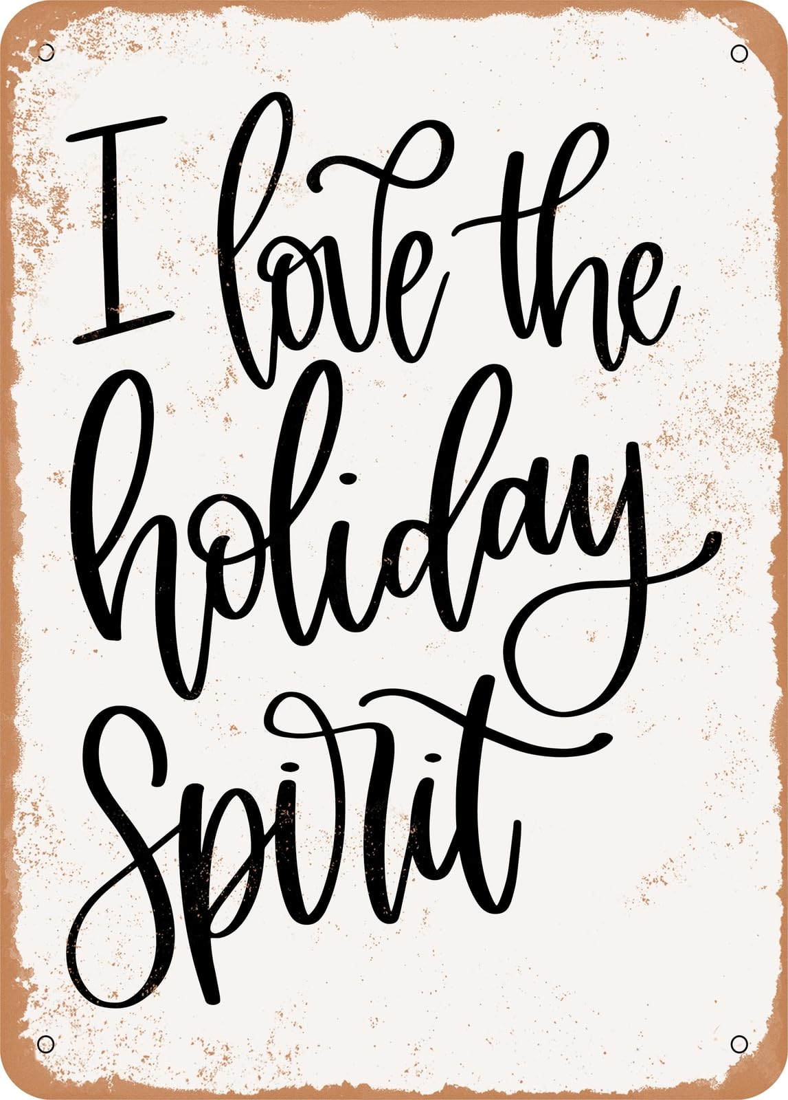 Miaomansenstore Metal Sign - I Love The Holiday Spirit - Vintage Rusty Look Home Decor