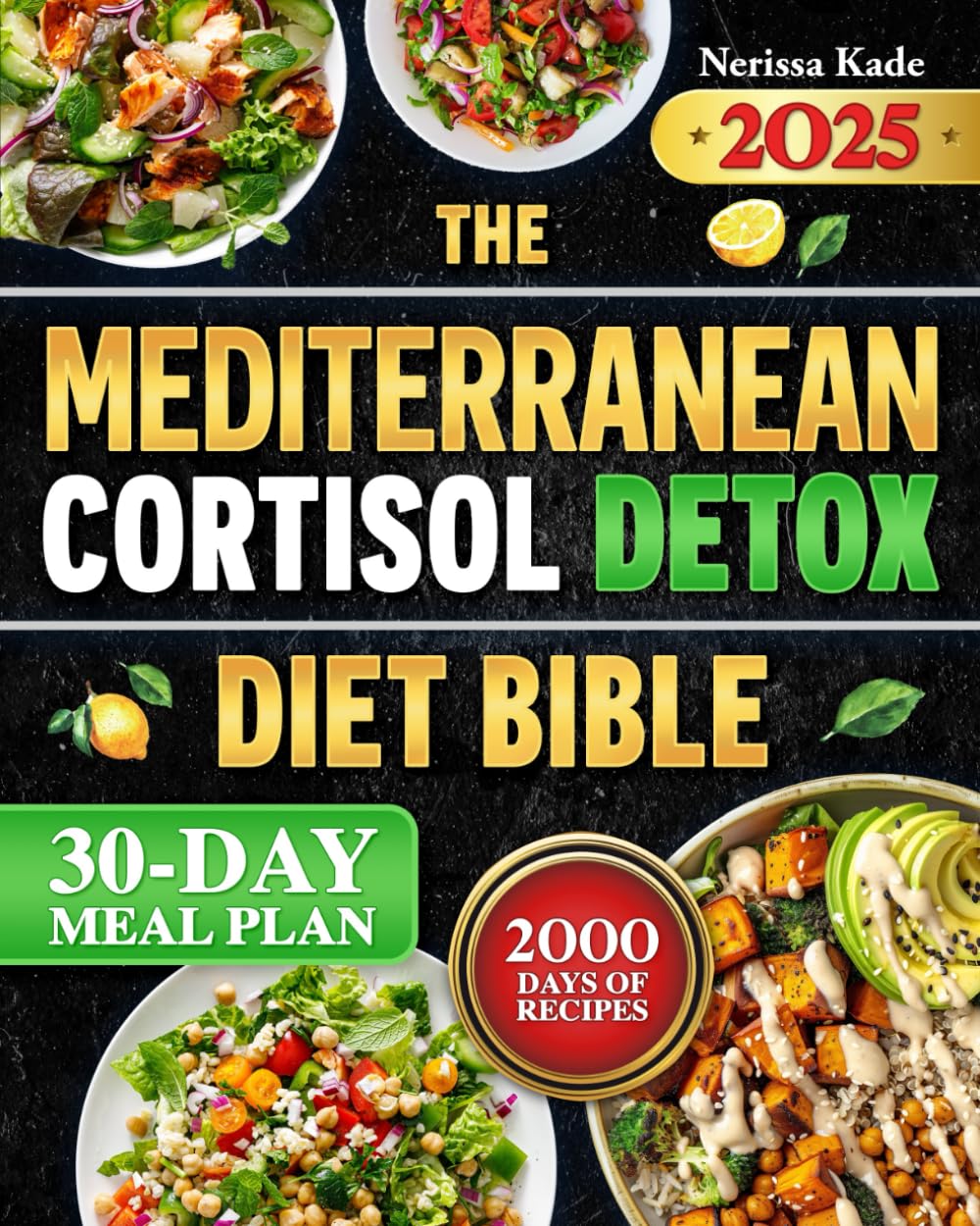 The Mediterranean Cortisol Detox Diet Bible: Reduce Stress, Trim Belly Fat, and Restore Hormonal Balance with the Proven 5-Phase Mediterranean Nutrition Plan