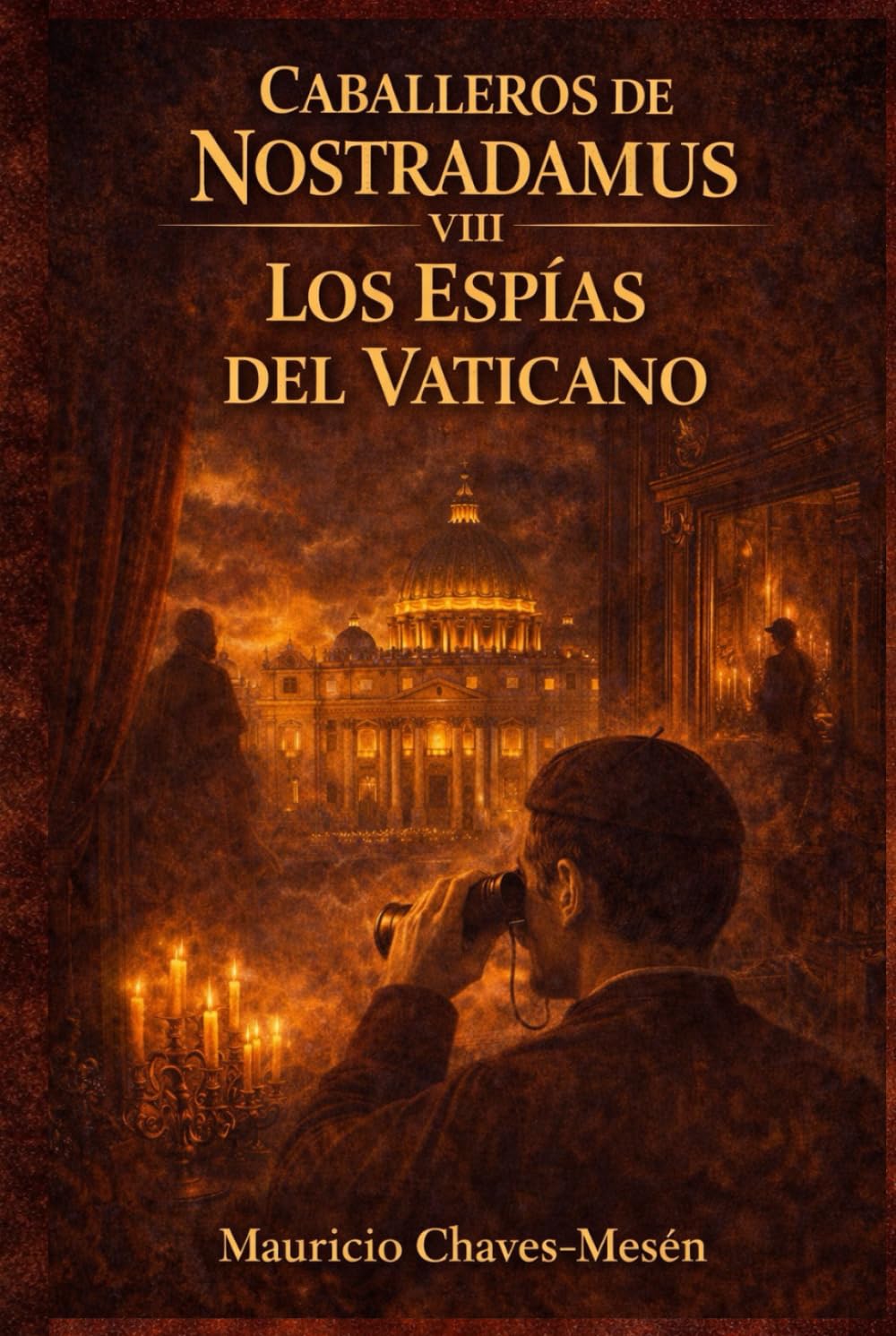 Caballeros de Nostradamus VIII. Los Espías del Vaticano (La Saga del Conocimiento Prohibido)
