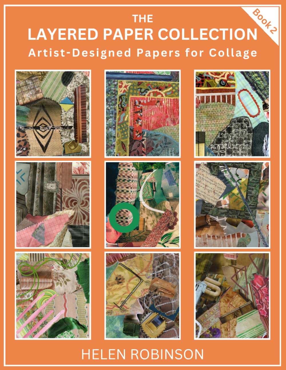 THE LAYERED PAPER COLLECTION - BOOK 2: Artist-Designed Papers for Collage