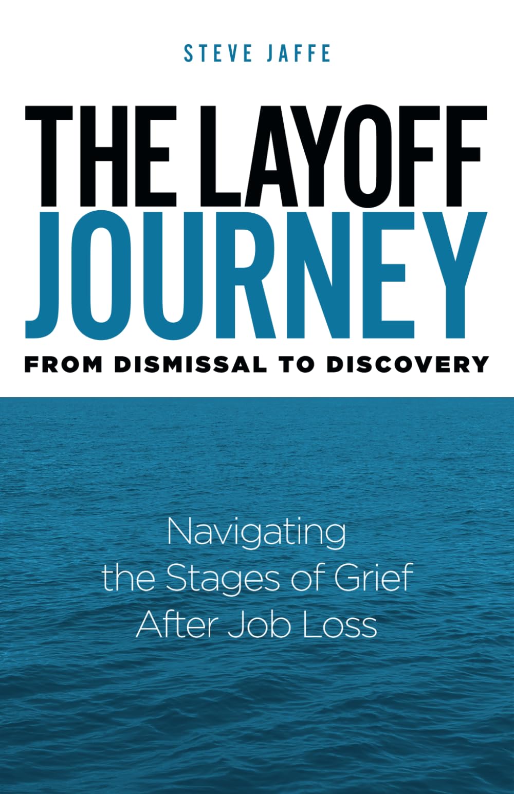 The Layoff Journey From Dismissal to Discovery: Navigating the Stages of Grief After Job Loss