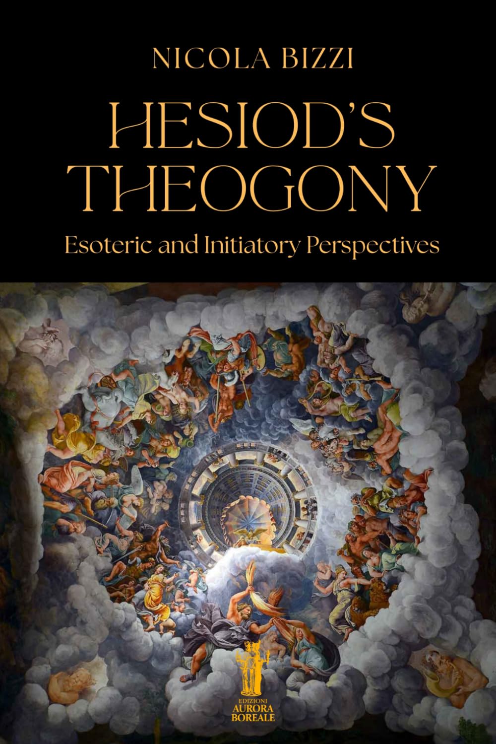 Hesiod’s Theogony. Esoteric and Initiatory Perspectives: New edition, revised and corrected