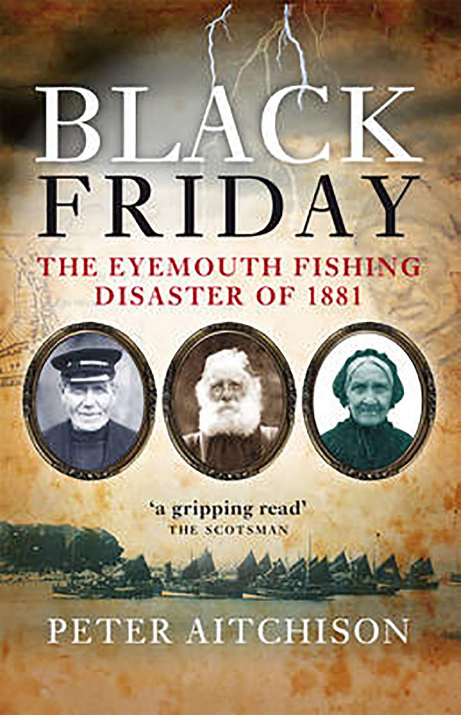 Black Friday : The Eyemouth Fishing Disaster of 1881 by Peter Aitchison ...