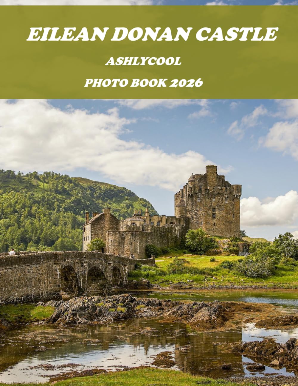 Eilean Donan Castle: Cool Pictures That Create An Idea For You About - Perfect Gift for tourism & travel lovers.....Relaxing & Meditation.