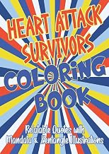 Heart Attack Survivors Coloring Book: Relatable Quotes with Mandala & Zentangle Illustrations