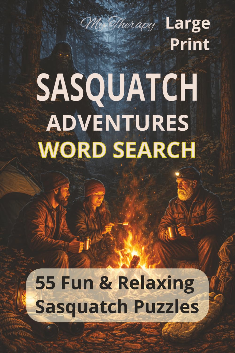 My Therapy Sasquatch Adventures Word Search: 55 Large Print Puzzles for Bigfoot Fans & Cryptid Lovers (Bigfoot Puzzle Series)