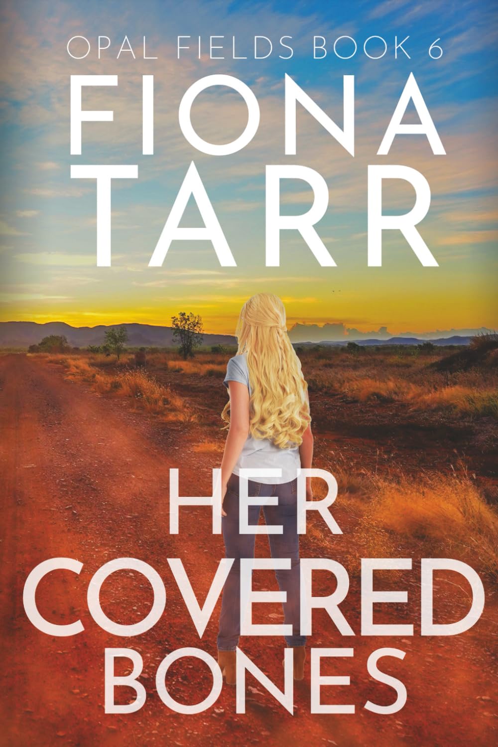 Her Covered Bones: An Australian Outback Crime Thriller (Opal Fields)