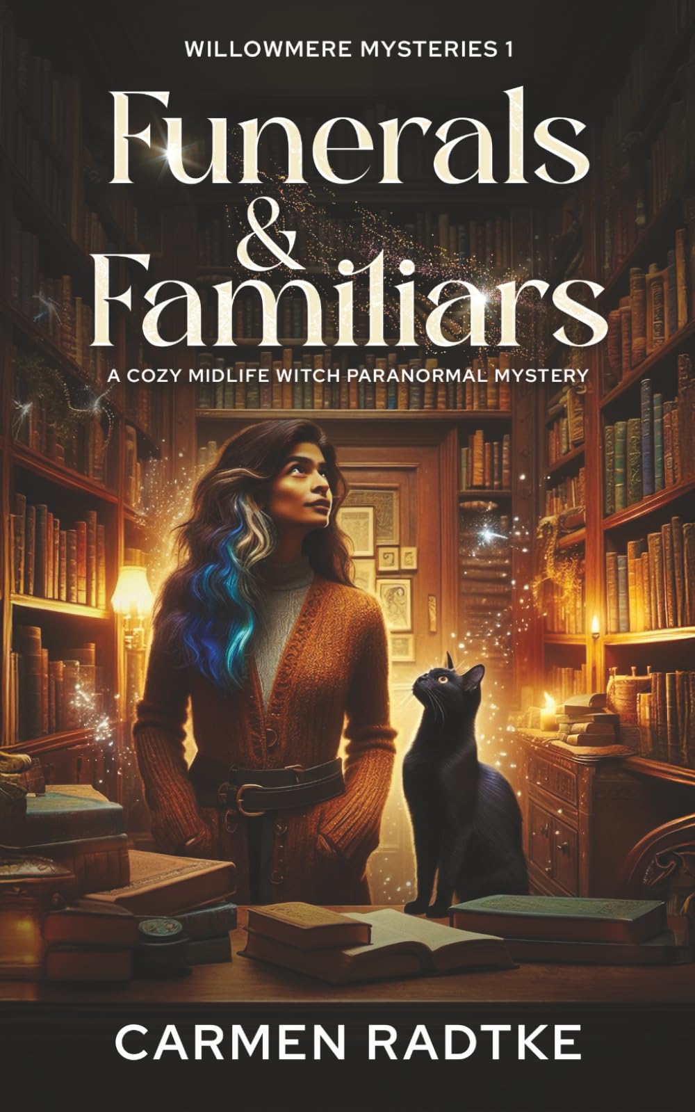 Funerals and Familiars (a cozy midlife witch mystery): Willowmere mysteries 1