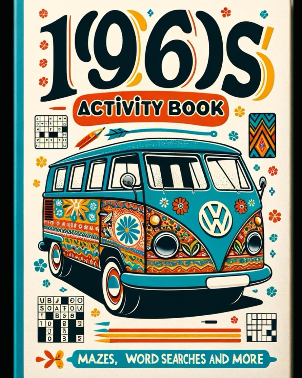 Senior Activity Book - 1960's Theme: Suduku, Word Searches, Crossword Puzzles, Mazes and more