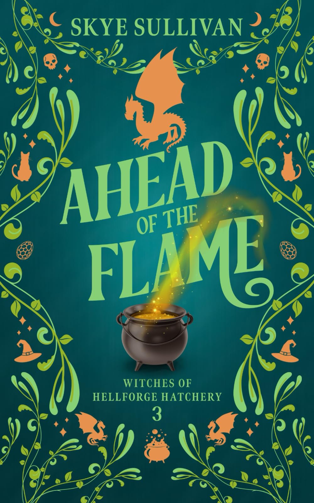 Ahead of the Flame: A Paranormal Cozy Mystery (Witches of Hellforge Hatchery Book 3)