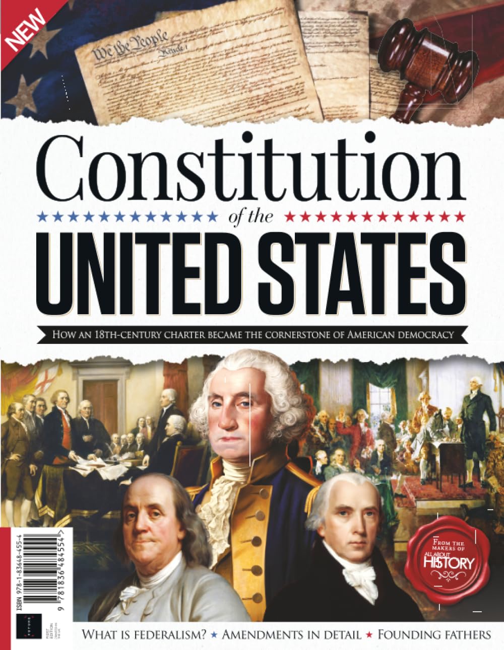 All About History Constitution of the United States: How An 18th-Century Charter Became The Cornerstone Of American Democracy: Understanding the History, Principles, and Impact of the Constitution