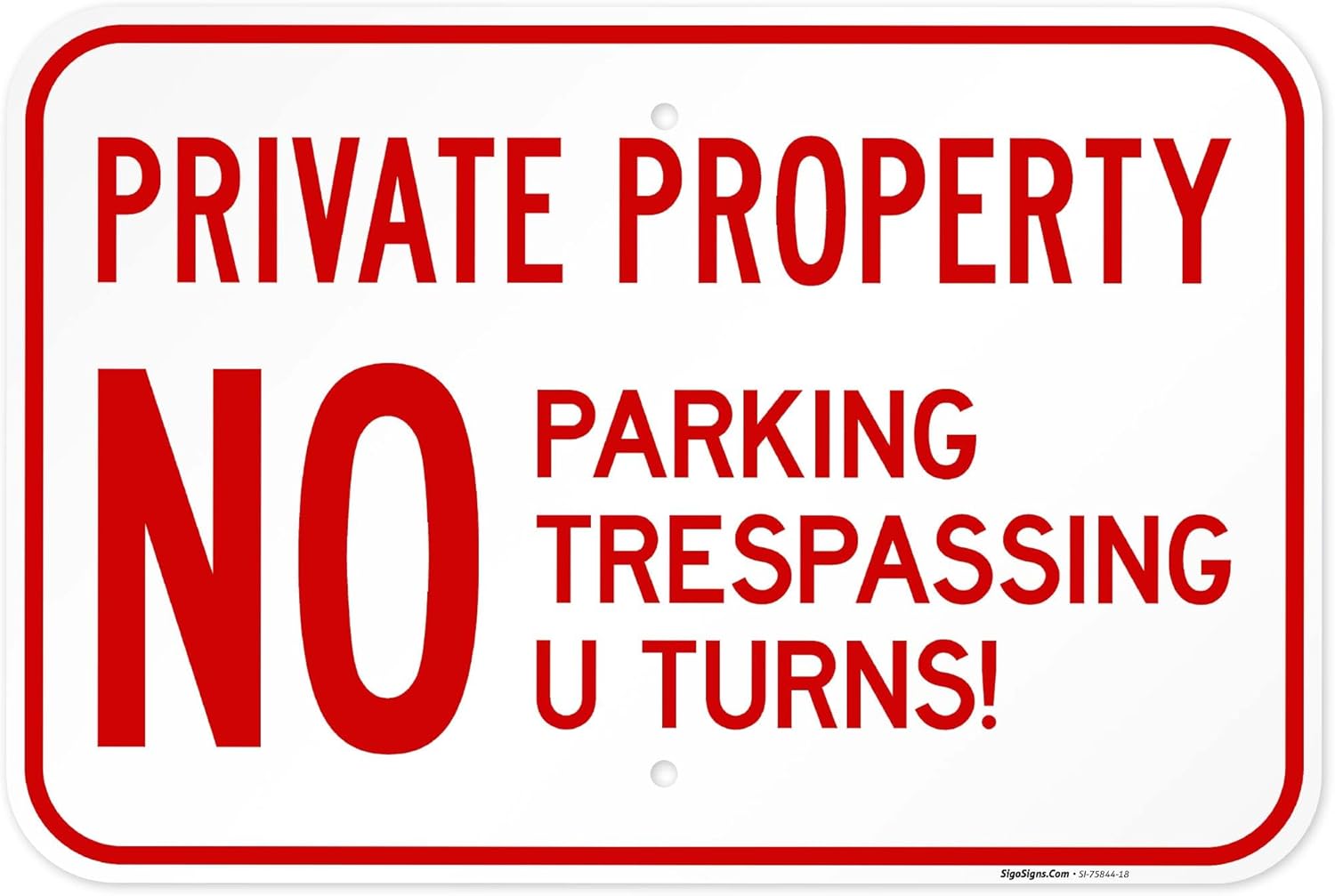 Private Property No Parking No Trespassing U Turns Sign, 12x18 Inches, Rust Free .063 Aluminum, Fade Resistant, Made in USA