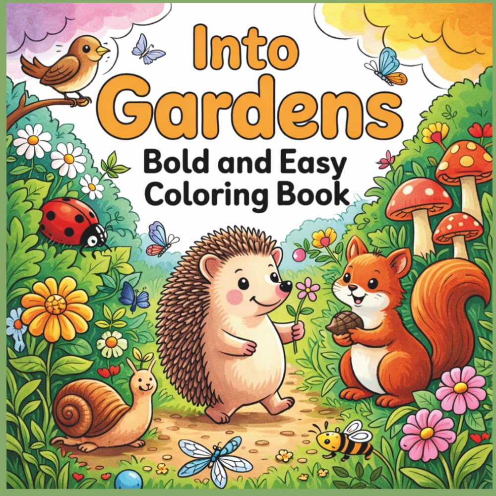INTO GARDENS: Bold and Easy Coloring Book