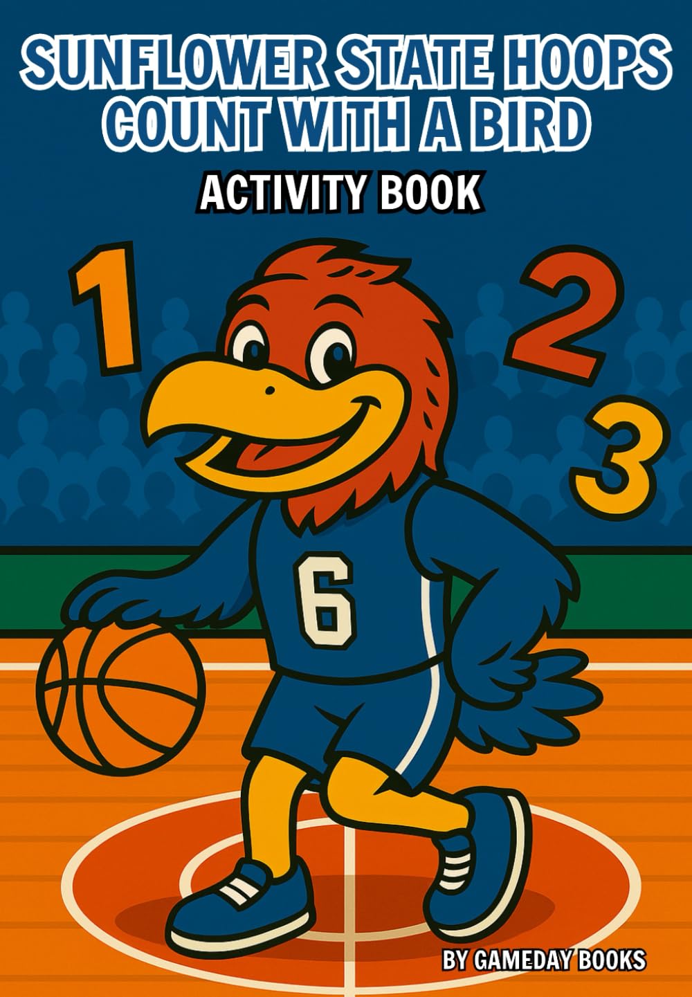 Sunflower State Hoops: Count With a Bird: Basketball Coloring Activity Book