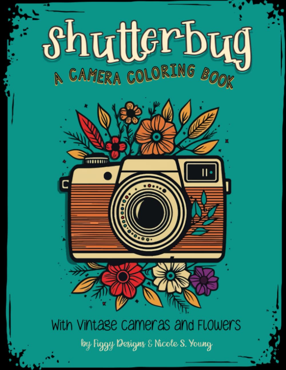 Shutterbug -- A Camera Coloring Book with Vintage Cameras and Flowers: Beautiful Retro Photography Equipment on Floral Backdrops | For Kids and Adults