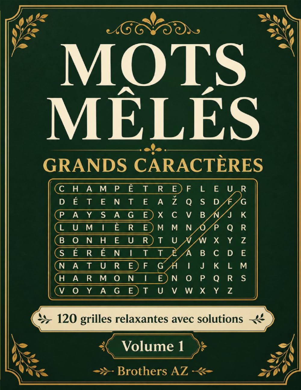 Mots Mêlés Grands Caractères: 120 Grilles Relaxantes avec Solutions — 40 Thèmes Variés — Lettres Extra-Larges — Volume 1