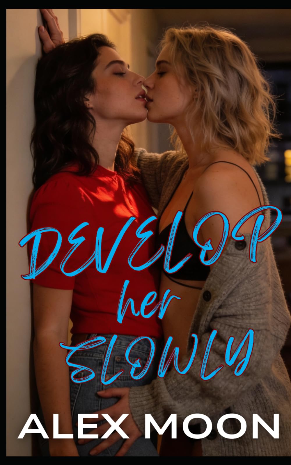 Develop her Slowly: A Steamy Lesbian/Sapphic Romance (Forever with Her)