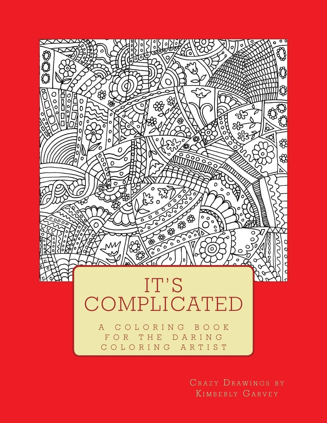 It's Complicated: A Challenging Coloring Book for the Daring Coloring Artist