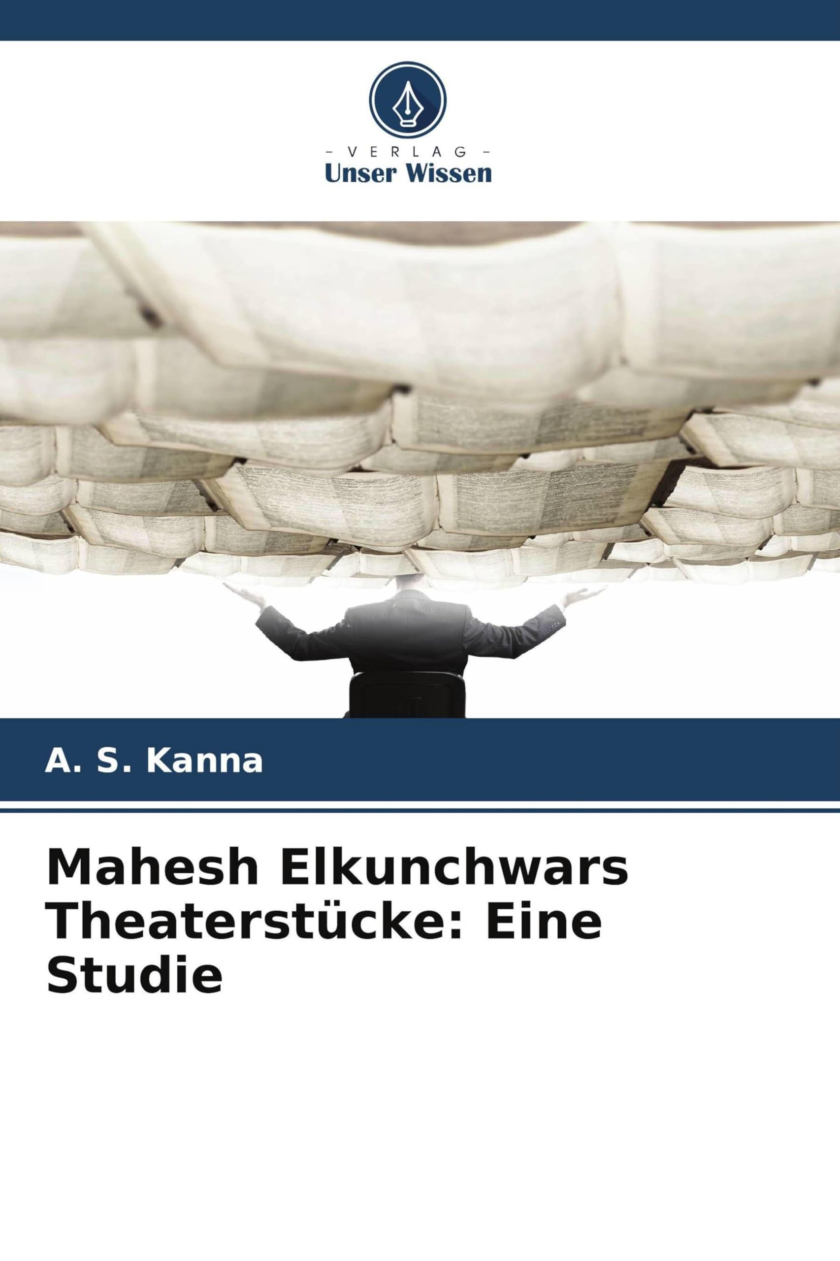 Mahesh Elkunchwars Theaterstücke: Eine Studie