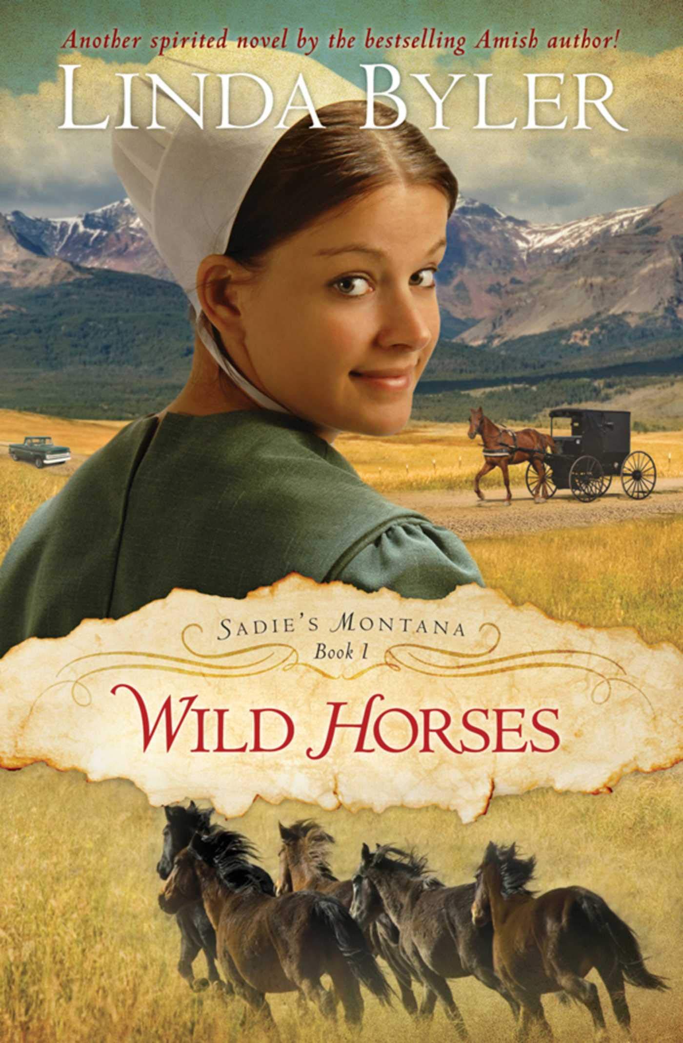 Wild Horses: Another Spirited Novel By The Bestselling Amish Author! (Sadie's Montana Book 1)
