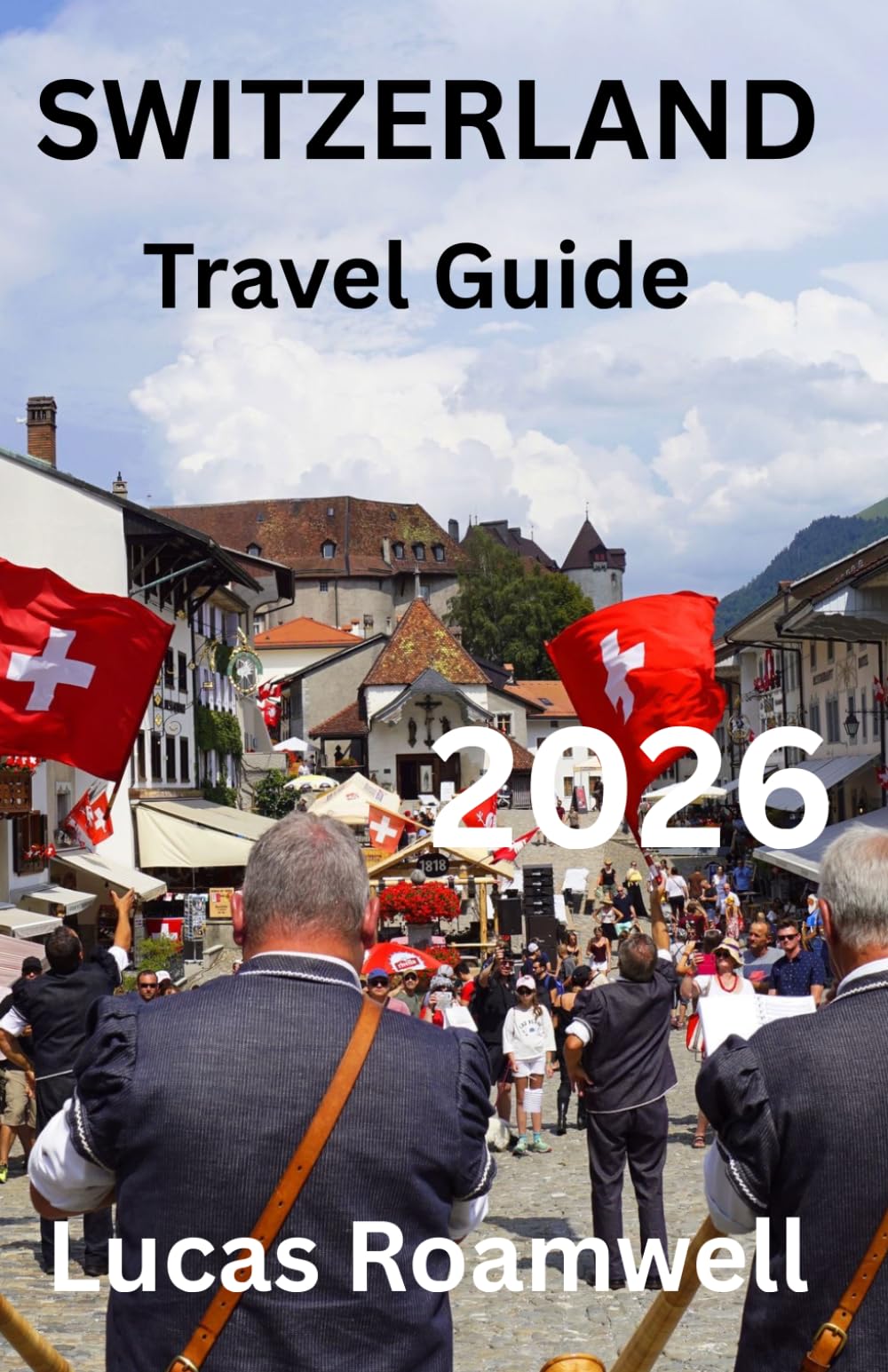 SWITZERLAND Travel Guide 2026