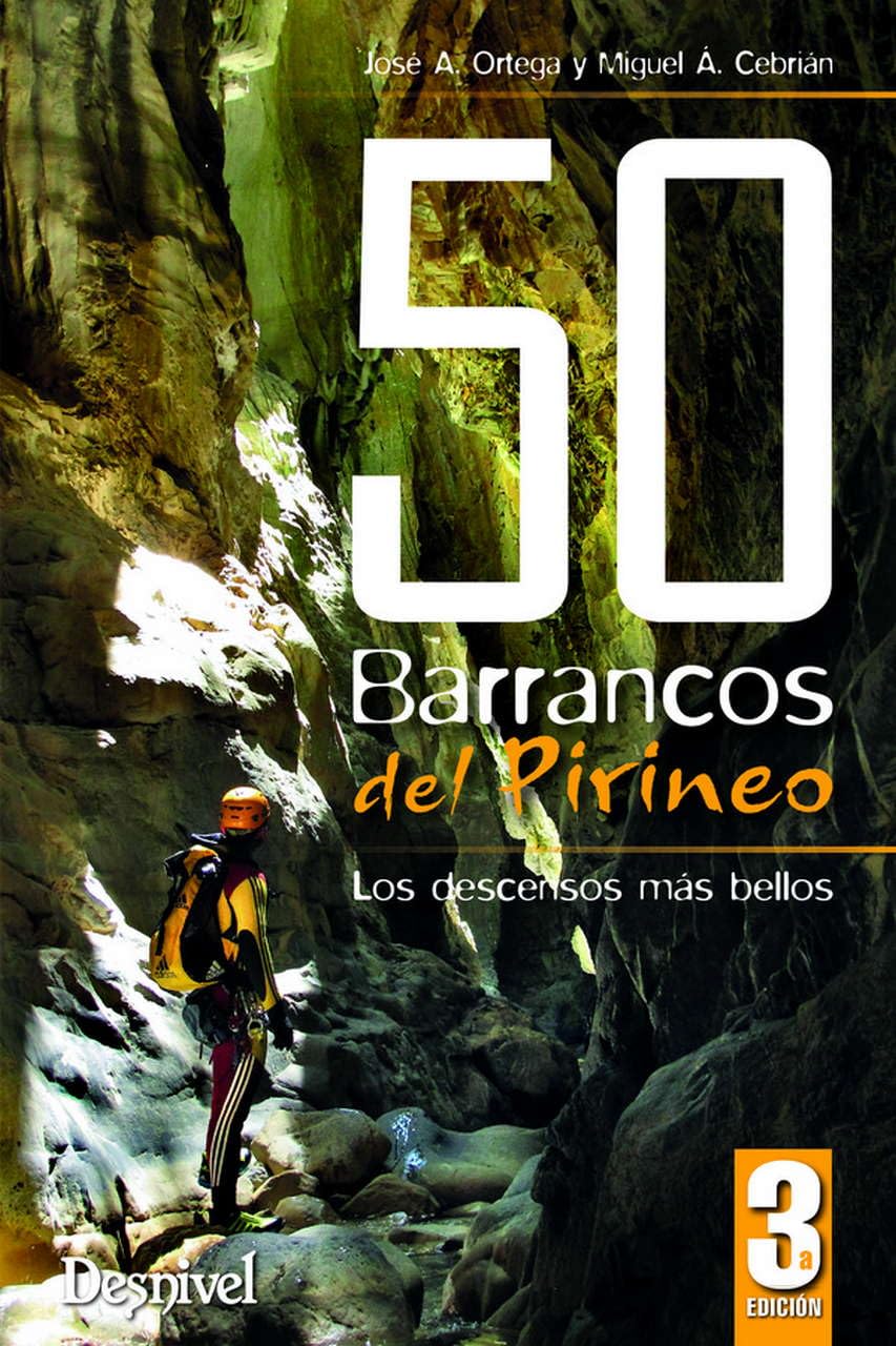 50 barrancos del Pirineo: Los descensos más bellos