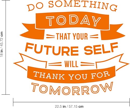 Miniatura 3 de Calcomanía de vinilo para pared, haz algo hoy que tu futuro auto te agradecerá por el mañana, 18 x 22.5 pulgadas, citas motivacionales para el