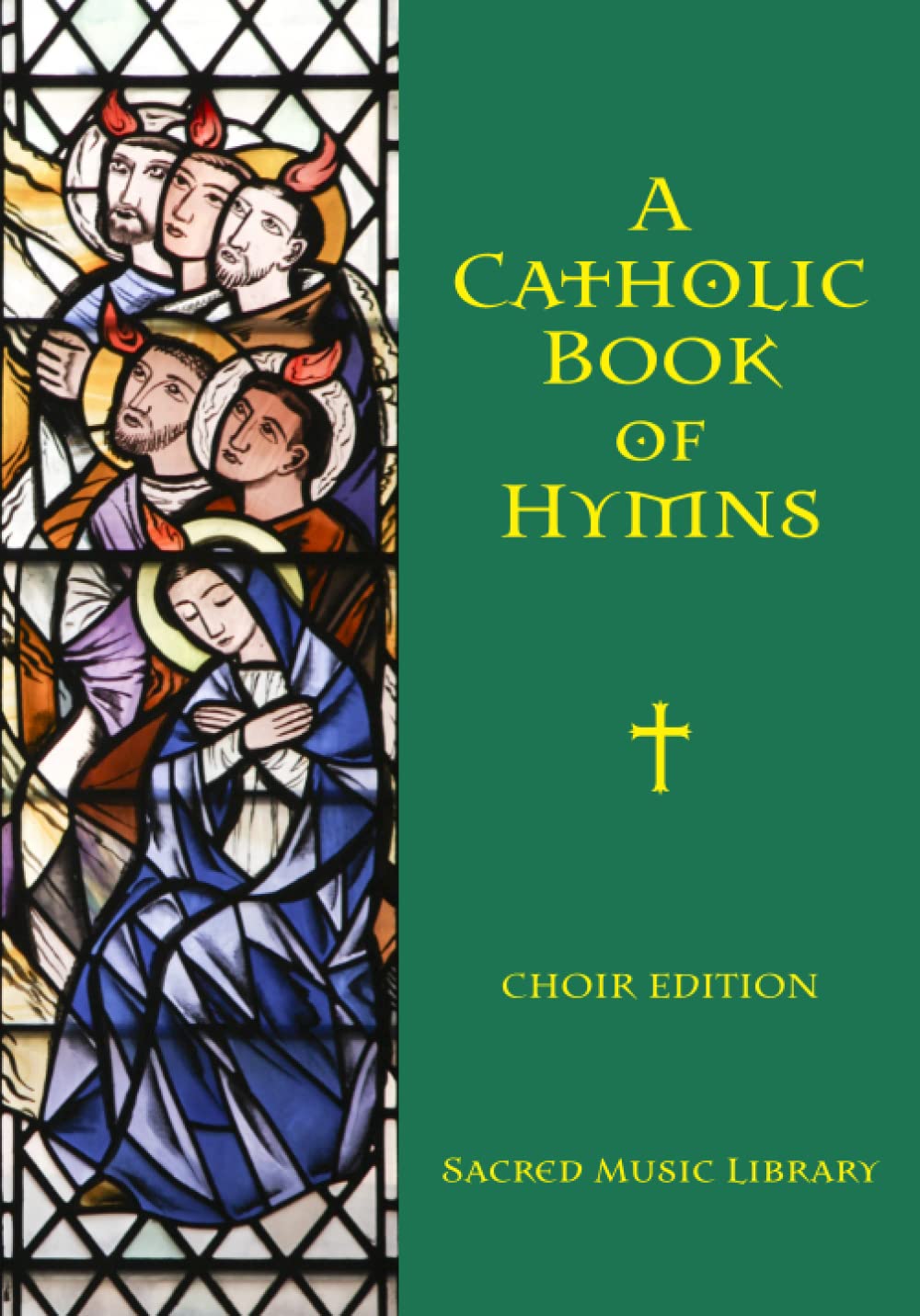 A Catholic Book of Hymns: 3 (A Catholic Book of Hymns - Sacred Music Library)