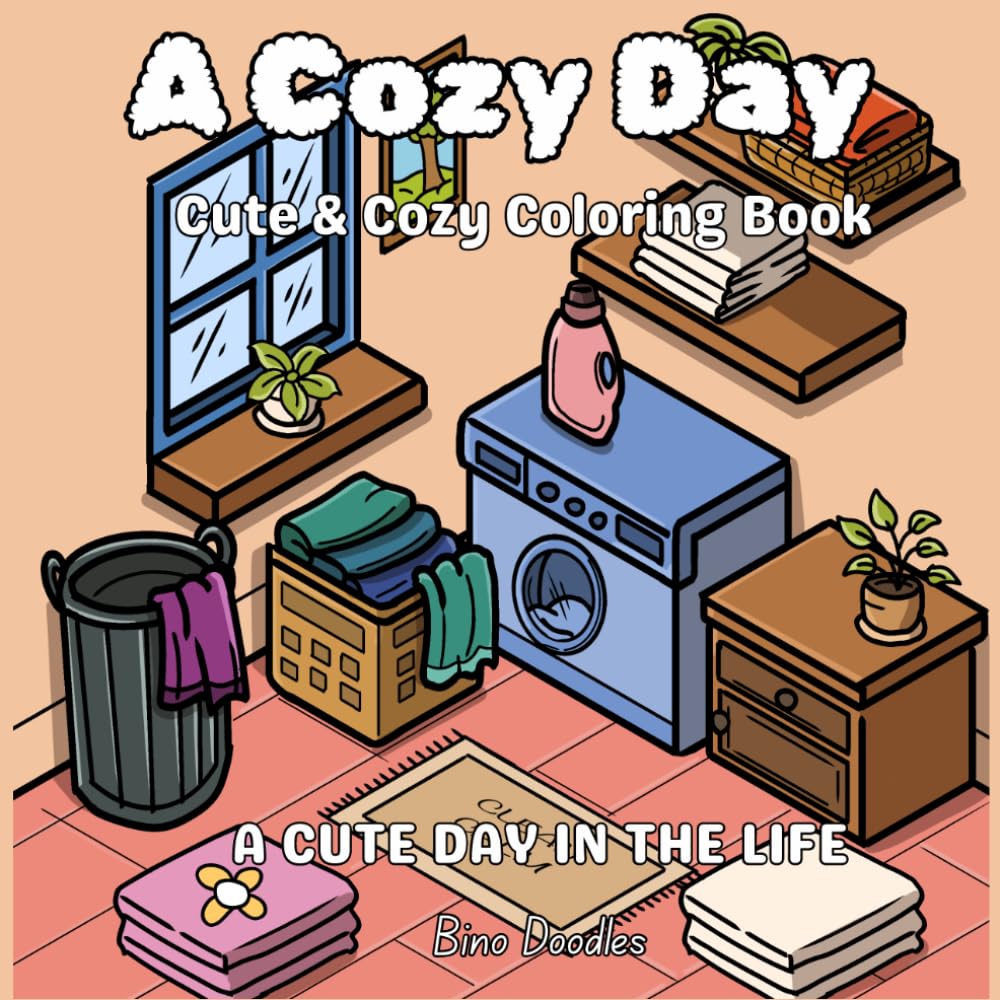 A Cozy Day: Cute & Cozy Coloring Book